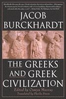 Jacob Burckhardt, Oswyn Murray - The Greeks and Greek Civilization, Häftad