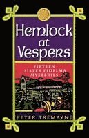 Peter Tremayne - Hemlock at Vespers: Fifteen Sister Fidelma Mysteries, Häftad