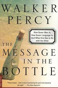 bokomslag The Message in the Bottle: How Queer Man Is, How Queer Language Is, and What One Has to Do with the Other