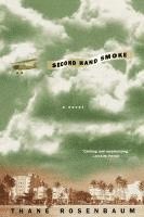 Thane Rosenbaum - Second Hand Smoke, Häftad