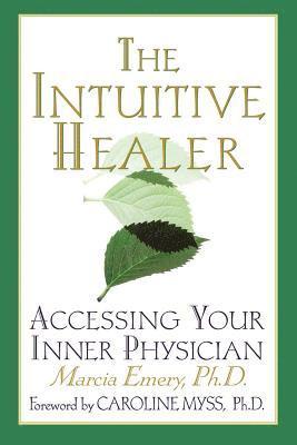 bokomslag The Intuitive Healer: Accessing Your Inner Physician