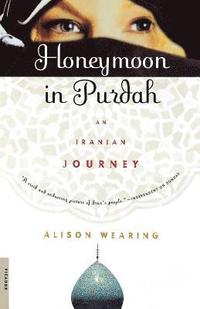 bokomslag Honeymoon in Purdah: An Iranian Journey