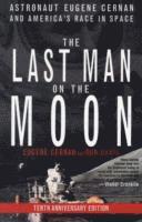 bokomslag The Last Man on the Moon: Astronaut Eugene Cernan and America's Race in Space