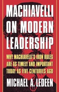 bokomslag Machiavelli on Modern Leadership