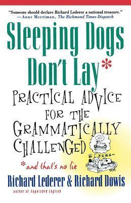 bokomslag Sleeping Dogs Don't Lay: Practical Advice for the Grammatically Challenged*and That's No Lie