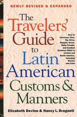 bokomslag The Travelers' Guide to Latin American Customs and Manners