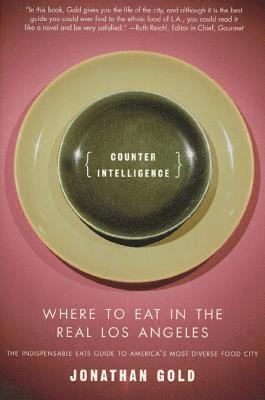 bokomslag Counter Intelligence: Where to Eat in the Real Los Angeles