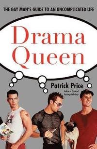 bokomslag Drama Queen: The Gay Man's Guide to an Uncomplicated Life