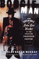 Charles Shaar Murray - Boogie Man: The Adventures of John Lee Hooker in the American Twentieth Century, Häftad