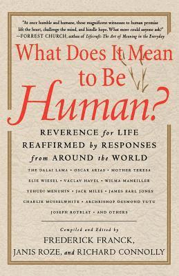 What Does It Mean to Be Human?: Reverence for Life Reaffirmed by Responses from Around the World, Häftad