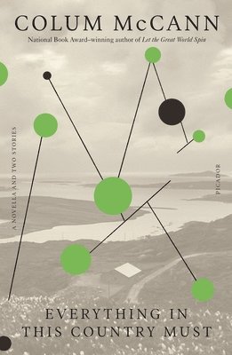 Colum McCann - Everything in This Country Must, Häftad