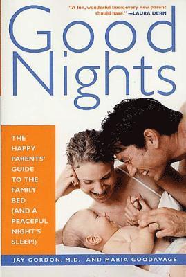 bokomslag Good Nights: The Happy Parents' Guide to the Family Bed (and a Peaceful Night's Sleep!)