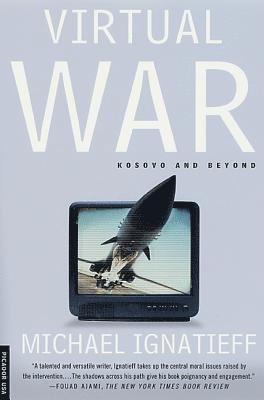 Michael Ignatieff - Virtual War: Kosovo and Beyond, Häftad