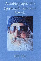 Osho, OSHO, - Autobiography of a Spiritually Incorrect Mystic, Häftad