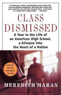 bokomslag Class Dismissed: A Year in the Life of an American High School, a Glimpse Into the Heart of a Nation