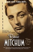 bokomslag Robert Mitchum: Baby, I Don't Care