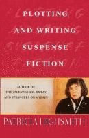 bokomslag Plotting and Writing Suspense Fiction