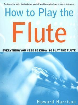 Howard Harrison - How to Play the Flute, Häftad