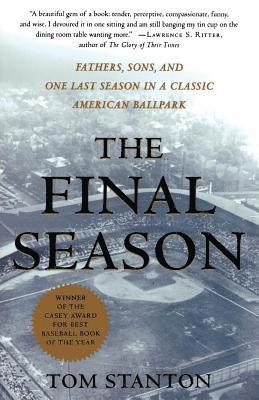 The Final Season: Fathers, Sons, and One Last Season in a Classic American Ballpark 1