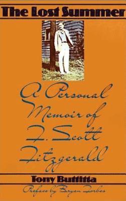 bokomslag The Lost Summer: A Personal Memoir of F. Scott Fitzgerald