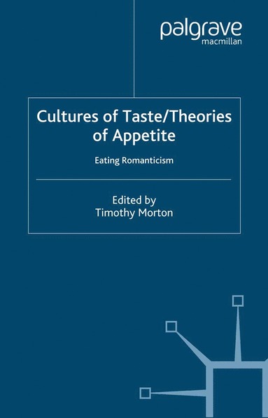 bokomslag Cultures of Taste/Theories of Appetite: Eating Romanticism