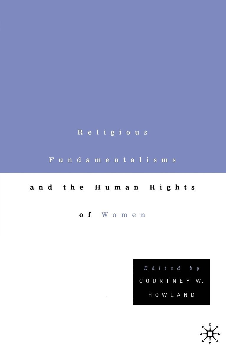 C. Howland, Courtney W. Howland - Religious Fundamentalisms and the Human Rights of Women, Häftad