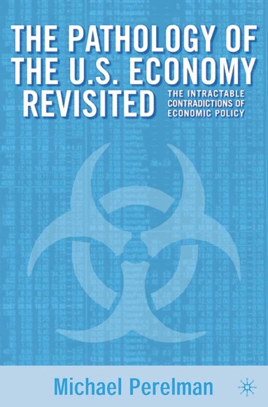 M. Perlman - Pathology of the U.S. Economy Revisited, Häftad
