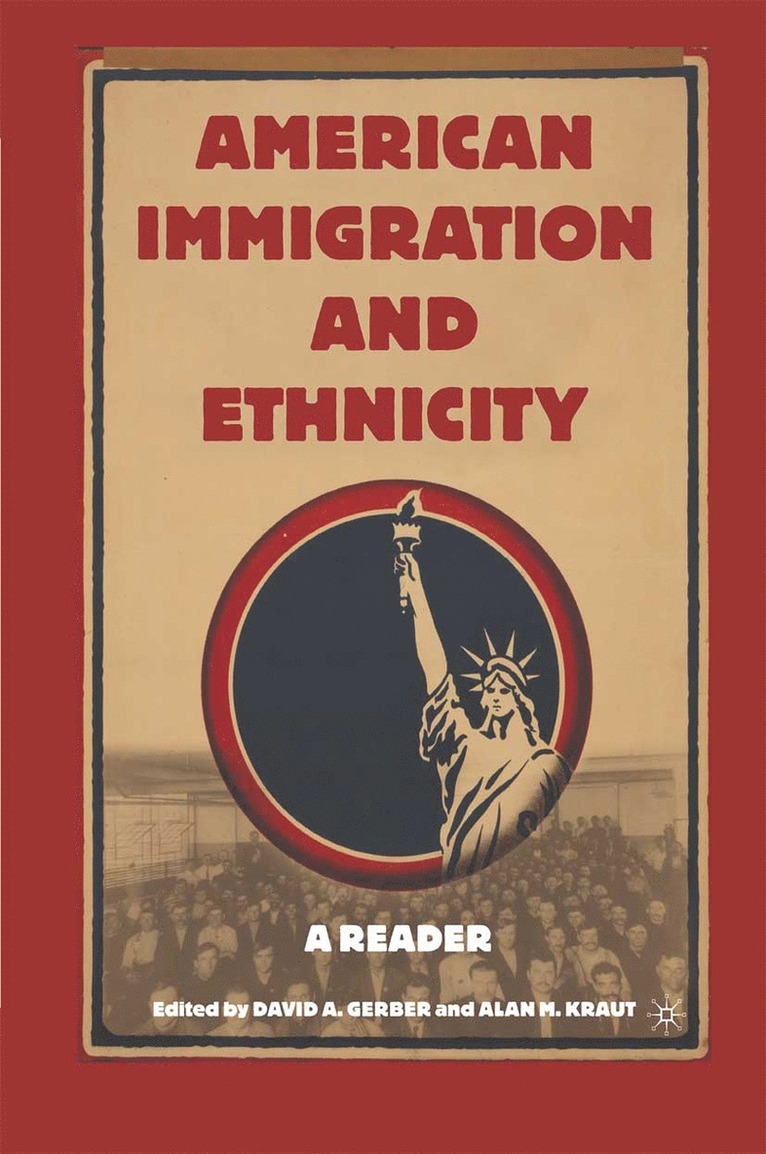 David A. Gerber, Alan M. Kraut, D. Gerber, A. Kraut - American Immigration and Ethnicity, Häftad