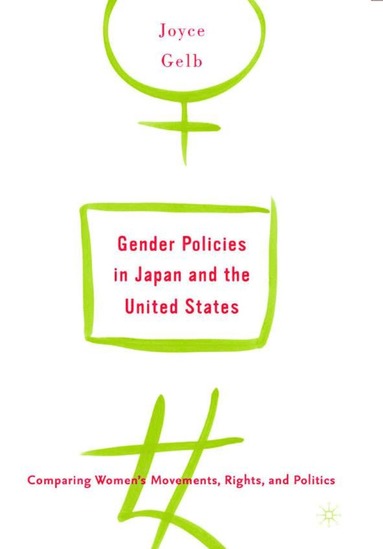 bokomslag Gender Policies in Japan and the United States: Comparing Womens Movements, Rights and Politics