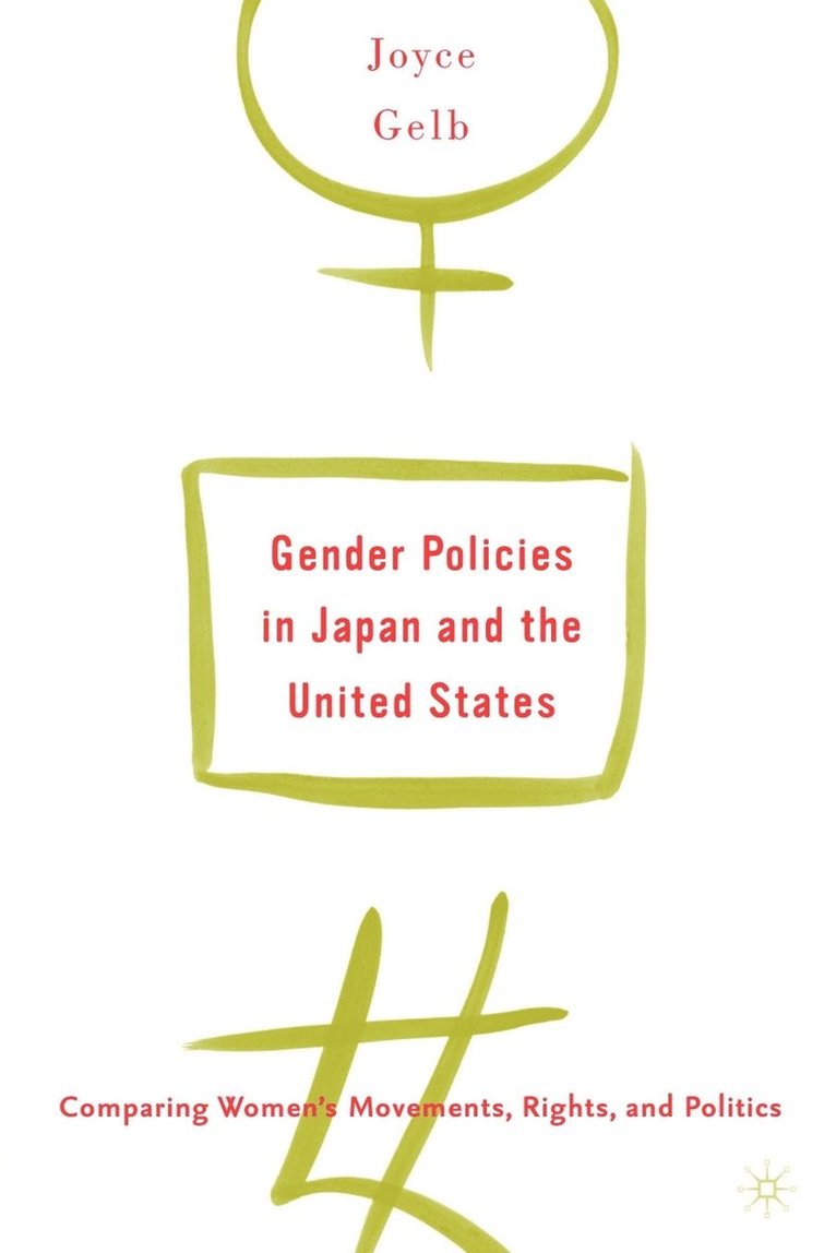 Gender Policies in Japan and the United States: Comparing Women’s Movements, Rights and Politics