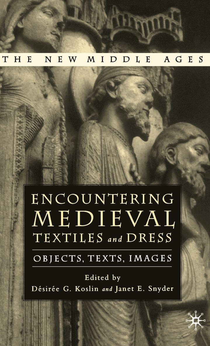 D. Koslin, Desiree G. Koslin, Janet E. Snyder - Encountering Medieval Textiles and Dress, Inbunden