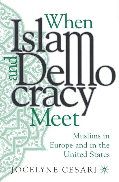 bokomslag When Islam and Democracy Meet: Muslims in Europe and in the United States
