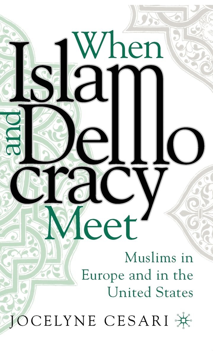 When Islam and Democracy Meet: Muslims in Europe and in the United States 1