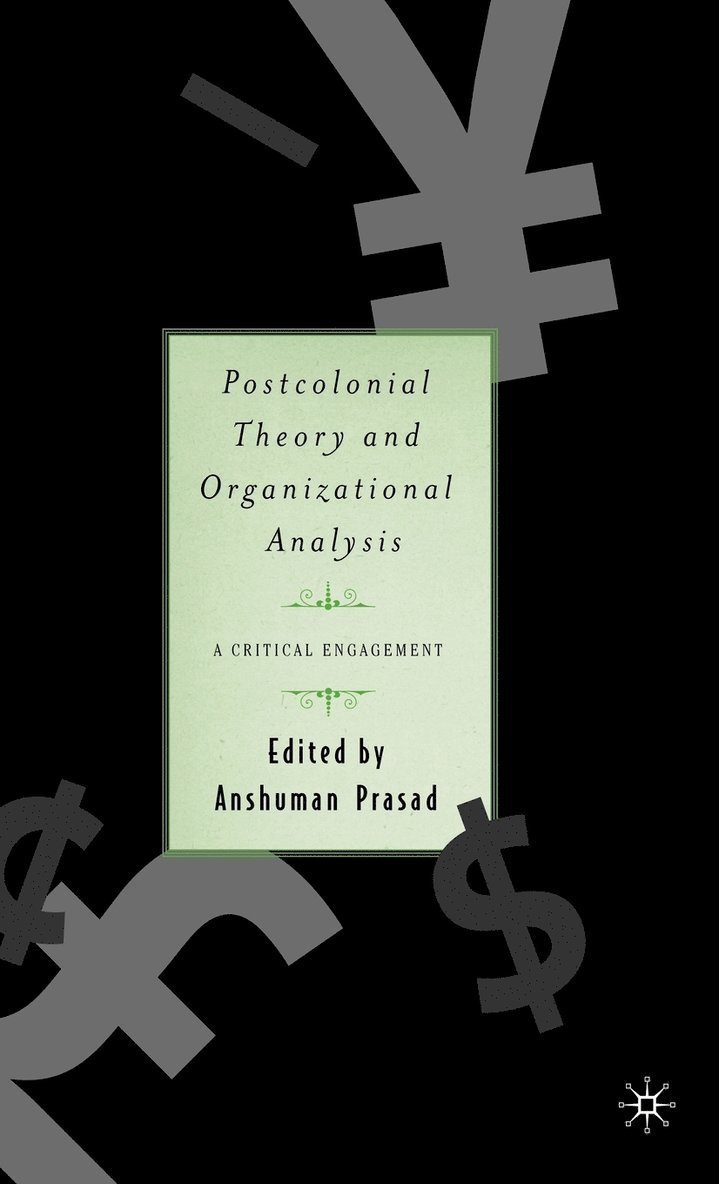 A. Prasad, Graca Machel, Anshuman Prasad - Postcolonial Theory and Organizational Analysis: A Critical Engagement, Inbunden
