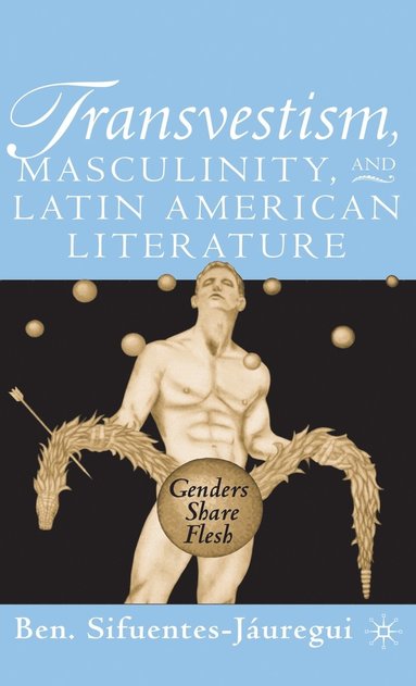 bokomslag Transvestism, Masculinity, and Latin American Literature