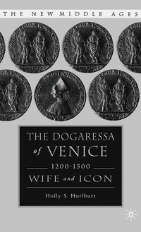 bokomslag The Dogaressa of Venice, 1200-1500