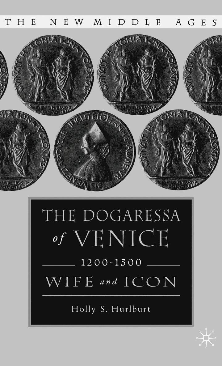 The Dogaressa of Venice, 1200-1500 1