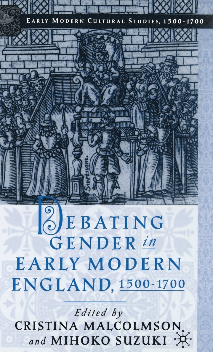 Debating Gender in Early Modern England, 15001700 1