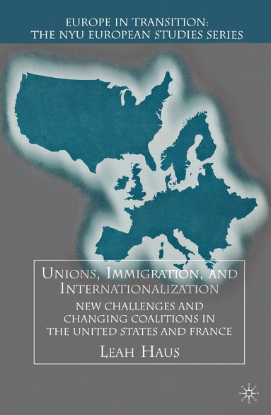 L. Haus - Unions, Immigration, and Internationalization, Inbunden
