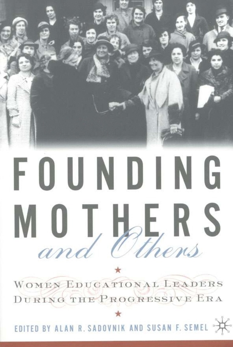 A. Sadovnik, S. Semel, Alan R. Sadovnik, Susan F. Semel - Founding Mothers and Others, Häftad