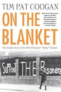 bokomslag On the Blanket: The Inside Story of the IRA Prisoners' "Dirty" Protest