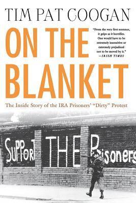 bokomslag On the Blanket: The Inside Story of the IRA Prisoners' "Dirty" Protest