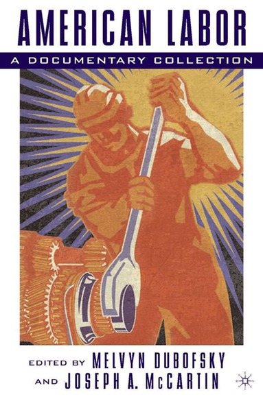 Melvyn Dubofsky, M. Dubofsky, J. McCartin - American Labor, Inbunden