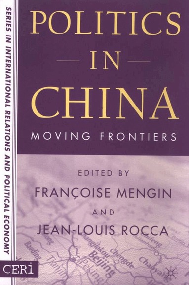 F. Mengin, J. Rocca, Francoise Mengin, Jean-Louis Rocca - Politics in China, Inbunden