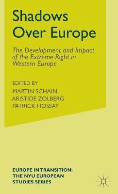 Martin A Schain, Aristide Zolberg, Patrick Hossay - Shadows Over Europe, Inbunden