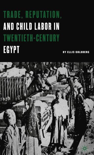 bokomslag Trade, Reputation, and Child Labor in Twentieth-Century Egypt