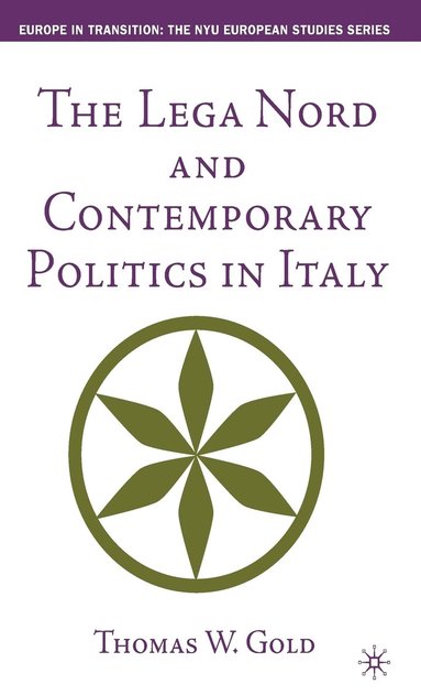 bokomslag The Lega Nord and Contemporary Politics in Italy