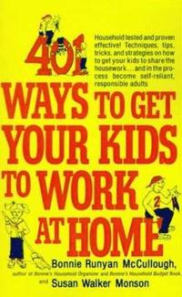 bokomslag 401 Ways to Get Your Kids to Work at Home