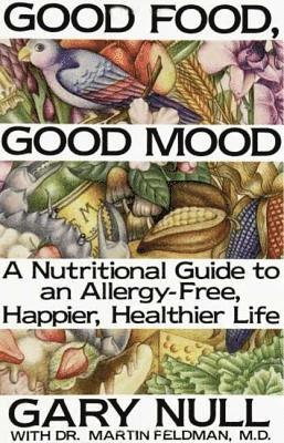 Good Food, Good Mood: How to Eat Right to Feel Right 1