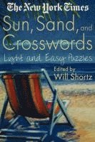 Will Shortz, New York Times, Will Shortz - The New York Times Sun, Sand and Crosswords: Light and Easy Puzzles, Häftad
